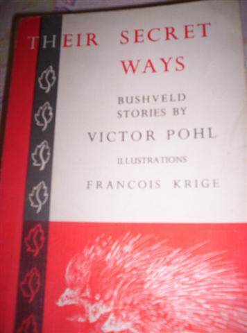 Their secret ways - Bushveld stories by Victor Pohl - dd 4th impression 1964