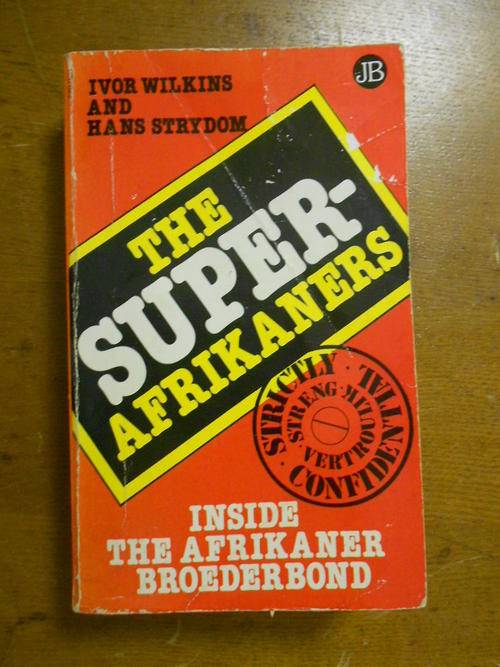 The Super Afrikaners Inside the Afrikaner broederbond - CRAZY WEDNESDAY