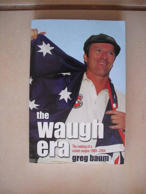 The Waugh Era: The Making Of An Empire 1999-2004 by G. Baum