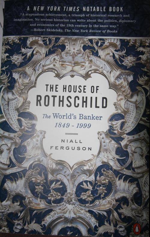 The House of Rothschild -The World's Banker 1849-1999