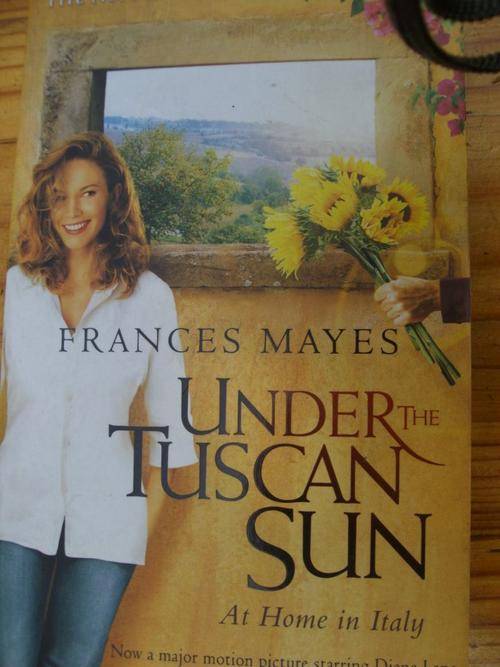 UNDER THE TUSCAN SUN BY FRANCIS MAYES