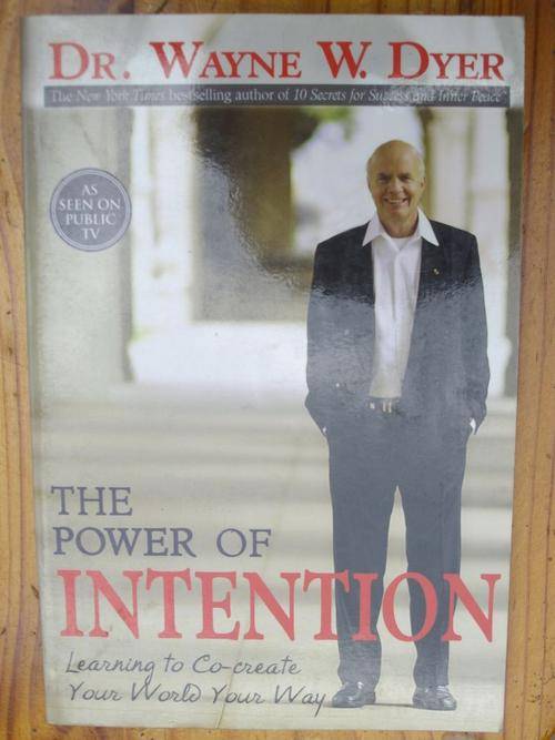 THE POWER OF INTENTION BY DR WAYNE W DYER