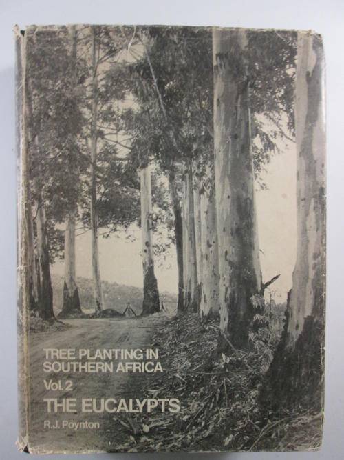 Tree Planting in Southern Africa - Vol. 2 - The Eucalypts Poynton, R J