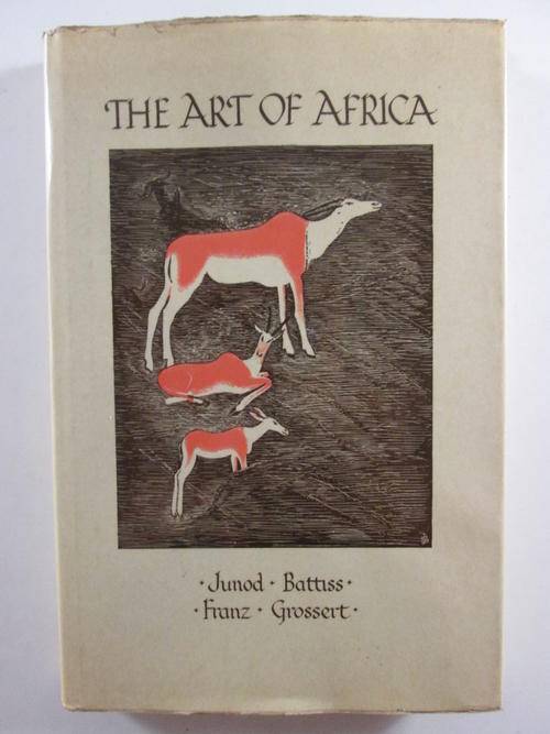 The art of Africa Junod,WALTER BATTISS,Franz,Grossert.