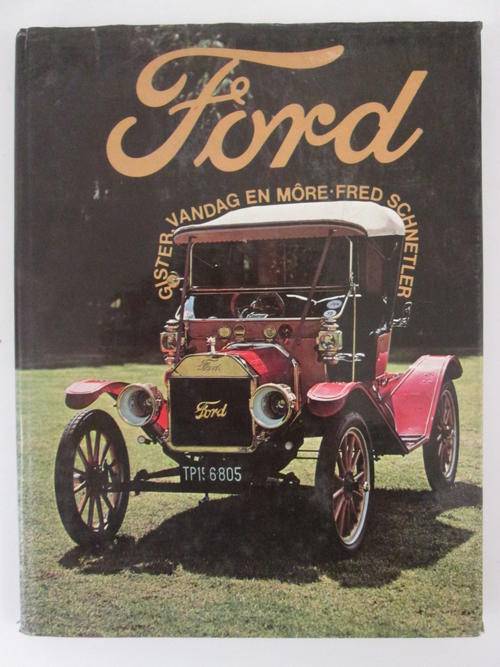 Ford gister,vandag en more Fred Schnetler