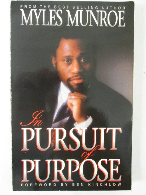 The pursuit of purpose Myles Monroe