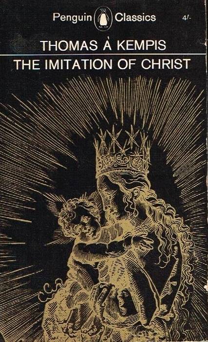The imitation of Christ Thomas A Kempis