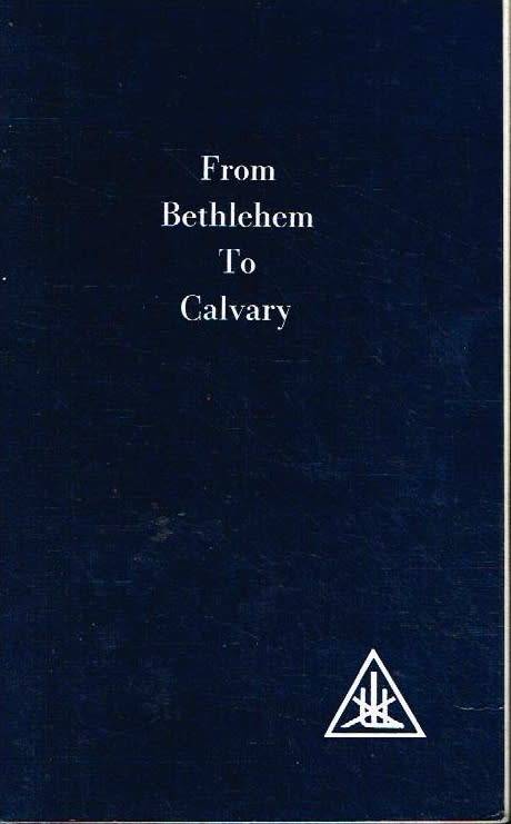 From Bethlehem to Calvary Alice A Bailey