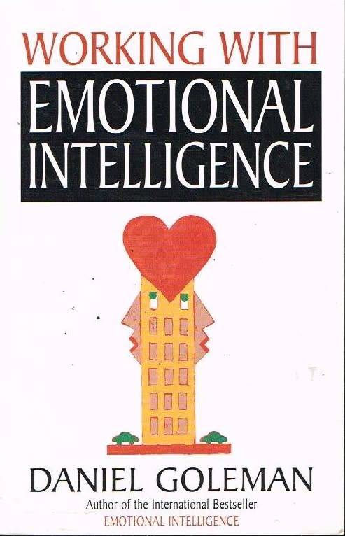 Working with emotional intelligence Daniel Goleman