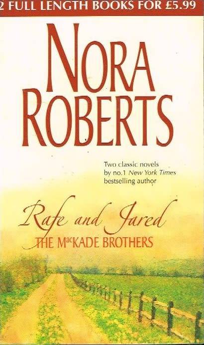 Rafe and Jared the MacKade brothers Nora Roberts