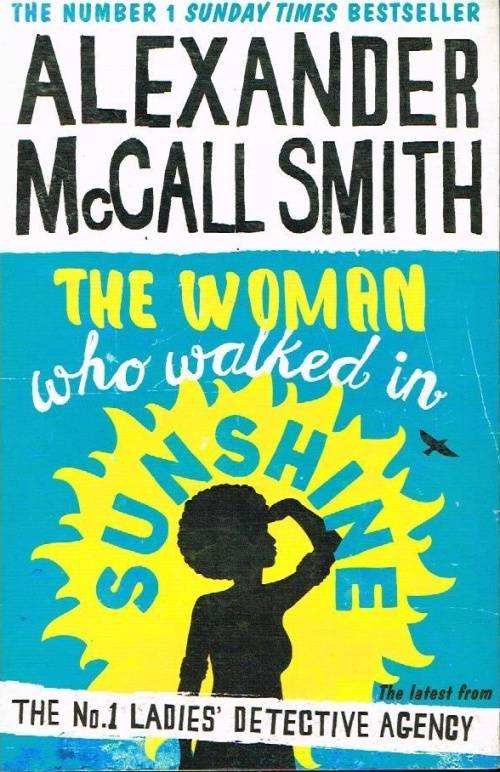 The woman who walked in sunshine Alexander McCall Smith