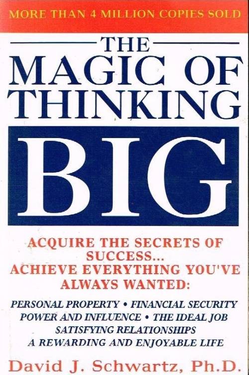 The magic of thinking big David J Schwartz
