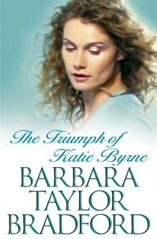 Barbara Taylor Bradford - The Triumph Of Katie Byrne (Softcover)