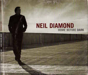 Neil Diamond - Home Before Dark (CD/DVD) [SALE]