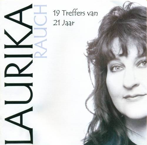 Laurika Rauch - 19 Treffers Van 21 Jaar (CD)