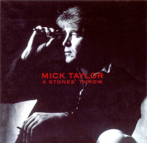 Mick Taylor - A Stone`s Throw (CD)