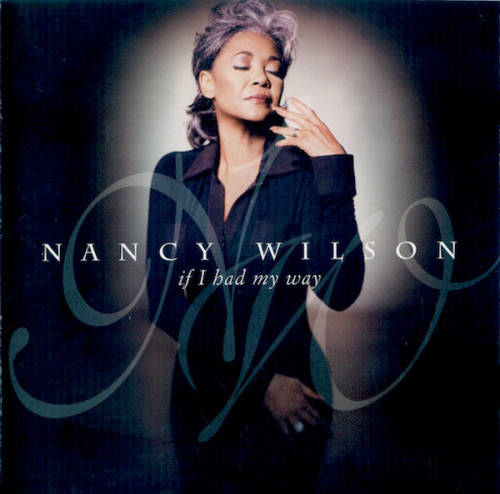 Nancy Wilson - If I Had My Way (CD)