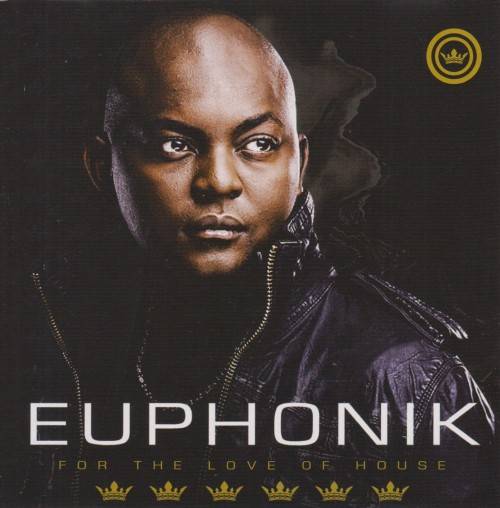 Euphonik - For The Love Of House : Vol 6 (CD)