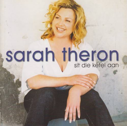 Sarah Theron - Sit Die Ketel Aan (CD)