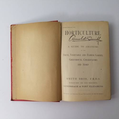 Horticulture - A Guide for the Garden by Smith Bros. Uitenhage Circa 1880`s!!!