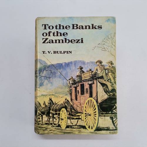 To the banks of the Zambezi by T.V. Bulpin!!!