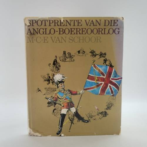 1981 Spot Prente van die Anglo Boere Oorlog - MCE Van Schoor (A4 Hardcover with Dust Jacket)!!!
