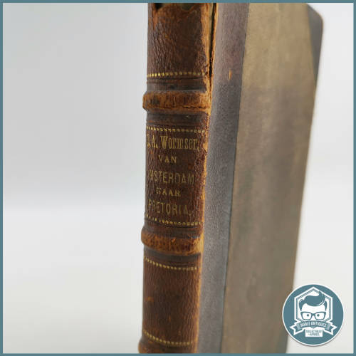 Leather Bound 1900`s Van Amsterdam naar Pretoria. Acht Maanden in Zuid-Afrika!!!