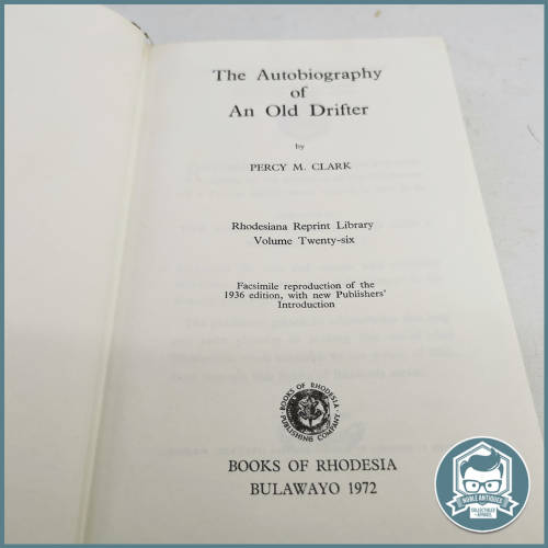 THE AUTOBIOGRAPHY OF AN OLD DRIFTER PERCY M. CLARK!!!