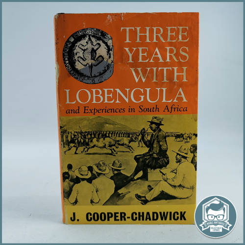 Three years with Lobengula and experiences in South Africa Book by J. Cooper-Chadwick!!!
