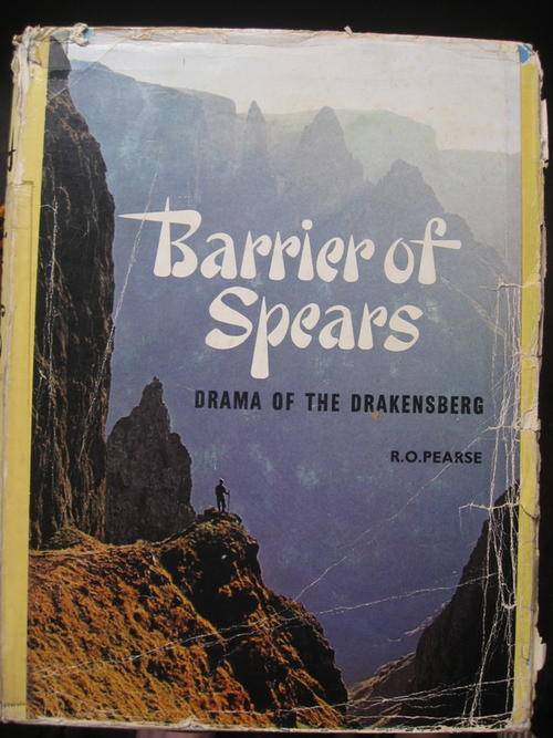 Barrier of Spears Drama of the Drakensberg 1973. Signed&inscribed by author R.O.Pearse. Vintage col