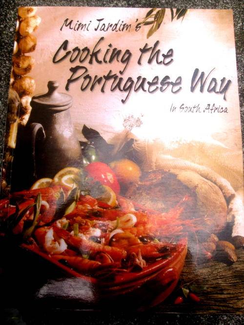 COOKING THE PORTUGUESE WAY IN SOUTH AFRICA.By Mimi Jardime`s