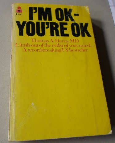 I'M OK - YOU'RE OK - THOMAS A HARRIS M.D.