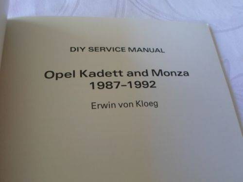 OPEL KADETT AND MONZA 1987 - 1992 - DIY SERVICE MANUAL - ERWIN VON KLOEG