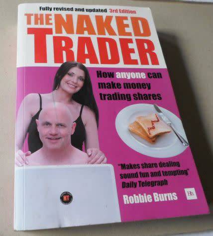 THE NAKED TRADER - HOW ANYONE CAN MAKE MONEY TRADING SHARES  - ROBBIE BURNS