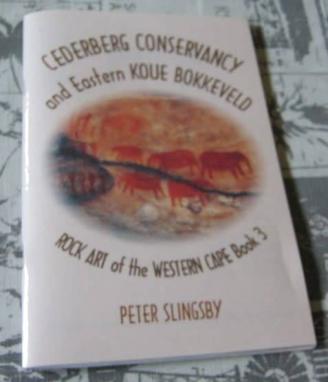 CEDERBERG CONSERVANCY AND EASTERN KOUE BOKKEVELD - ROCK ART OF THE WESTERN CAPE BOOK 3 - PETER S..