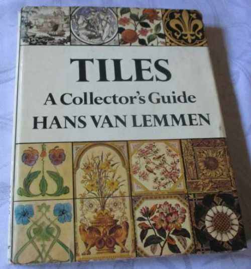 TILES - A COLLECTOR`S GUIDE - HANS VAN LEMMEN