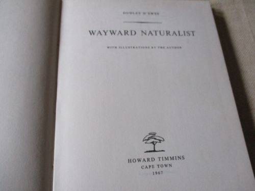 WAYWARD NATURALIST IN SOUTHERN AFRICA - DUDLEY D`EWES