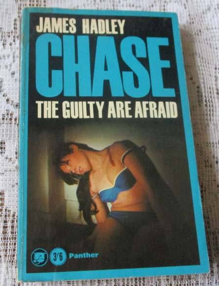 THE GUILTY ARE AFRAID  - JAMES HADLEY CHASE