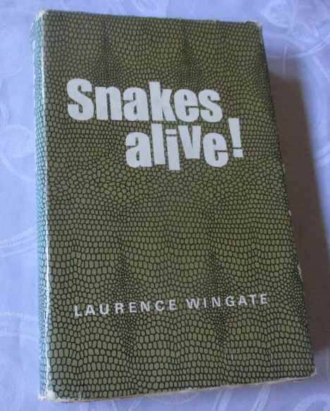 SNAKES ALIVE ! - LAURENCE WINGATE