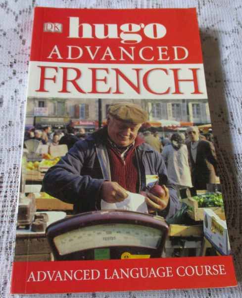 ADVANCED FRENCH - DK HUGO - ADVANCED LANGUAGE COURSE