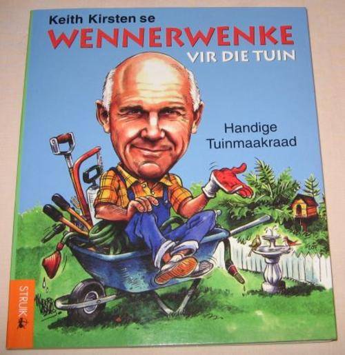 KEITH KIRSTEN SE WENNERWENKE VIR DIE TUIN - HANDIGE TUINMAAKRAAD