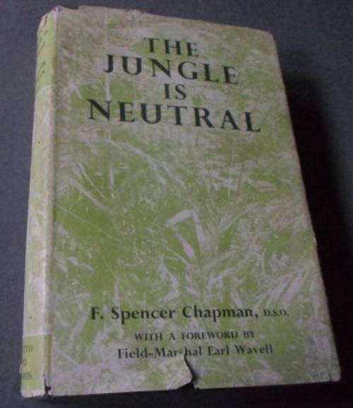 THE JUNGLE IS NEUTRAL - F. SPENCER CHAMPMAN D.S.O.