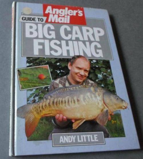 ANGLER'S MAIL GUIDE TO BIG CARP FISHING - ANDY LITTLE