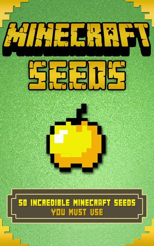 (E-Book)Minecraft Seeds - 50 Incredible Minecraft Seeds You MUST Use for Minecraft Pocket Edition,PC