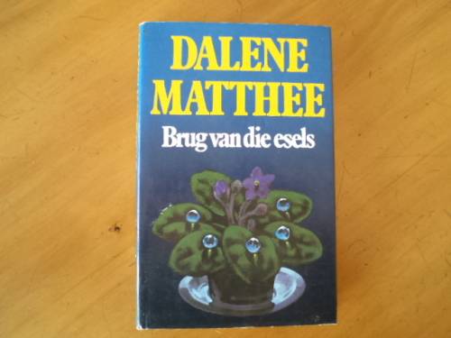 Brug van die esels deur Dalene Matthee.  [Prys sluit nie posgeld in nie]