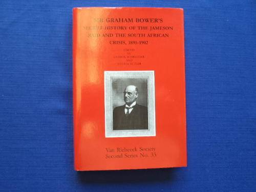 Sir Graham Bower's Secret History of the Jameson Raid. [R35.00 postage extra]
