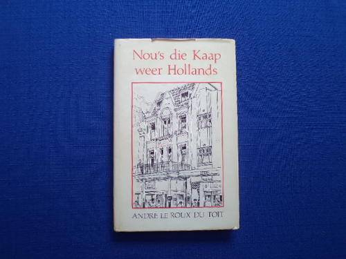 Nou's die Kaap weer Hollands deur Andre le Roux du Toit [Koos Kombuis] [R30.00 posgeld ekstra]