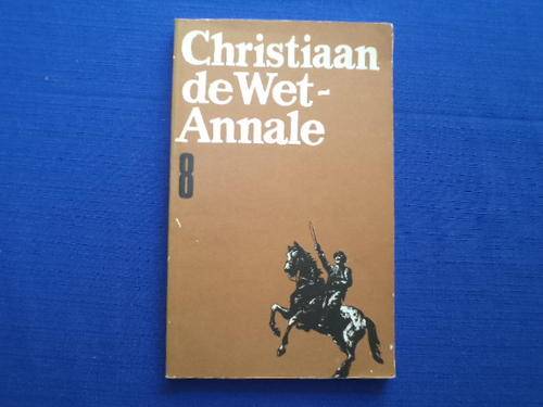Christiaan de Wet-Annale No. 8. [R30.00 posgeld ekstra]