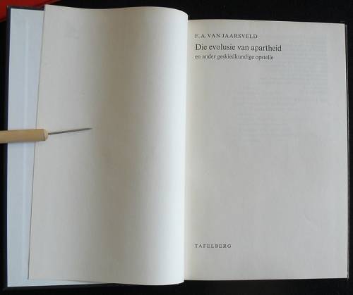 Die Evolusie Van Apartheid, en ander geskiedkundige opstelle. - van Jaarsveld. F. A.
