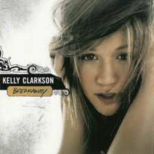 KELLY CLARKSON - BREAKAWAY